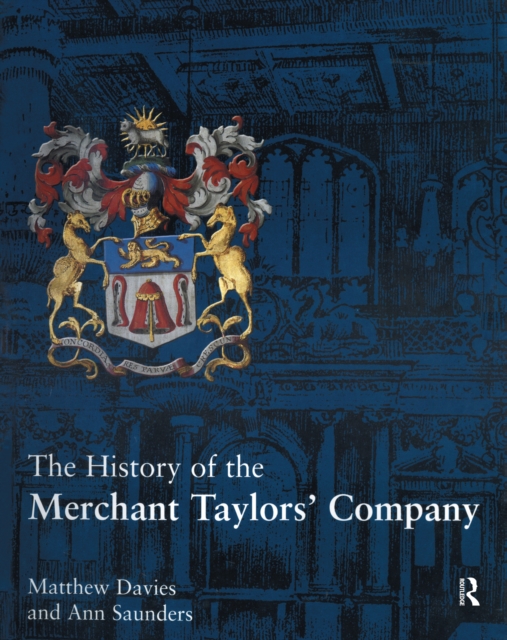 The History of the Merchant Taylors' Company, PDF eBook