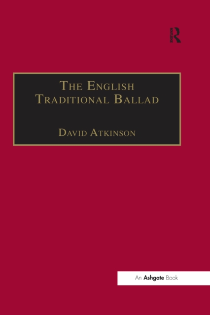 The English Traditional Ballad : Theory, Method, and Practice, PDF eBook