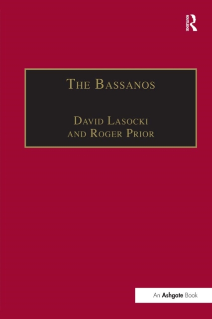 The Bassanos : Venetian Musicians and Instrument Makers in England, 1531–1665, EPUB eBook