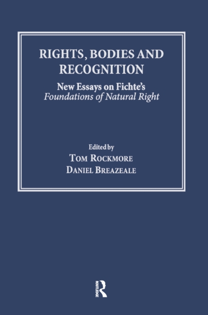 Rights, Bodies and Recognition : New Essays on Fichte's Foundations of Natural Right, EPUB eBook