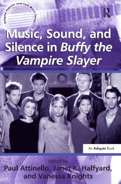 Music, Sound, and Silence in Buffy the Vampire Slayer, PDF eBook
