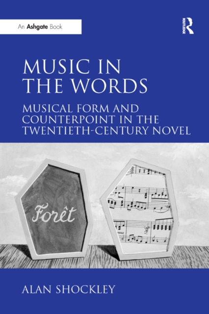Music in the Words: Musical Form and Counterpoint in the Twentieth-Century Novel, EPUB eBook