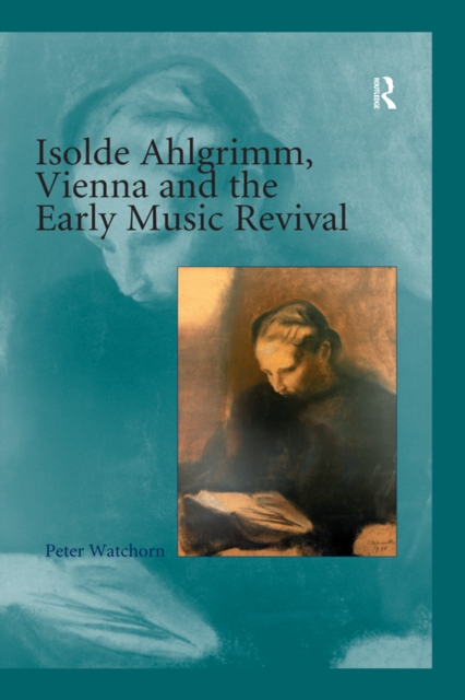 Isolde Ahlgrimm, Vienna and the Early Music Revival, EPUB eBook