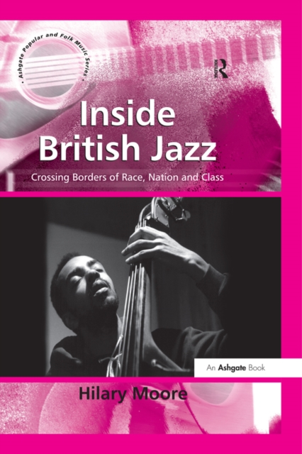 Inside British Jazz : Crossing Borders of Race, Nation and Class, EPUB eBook