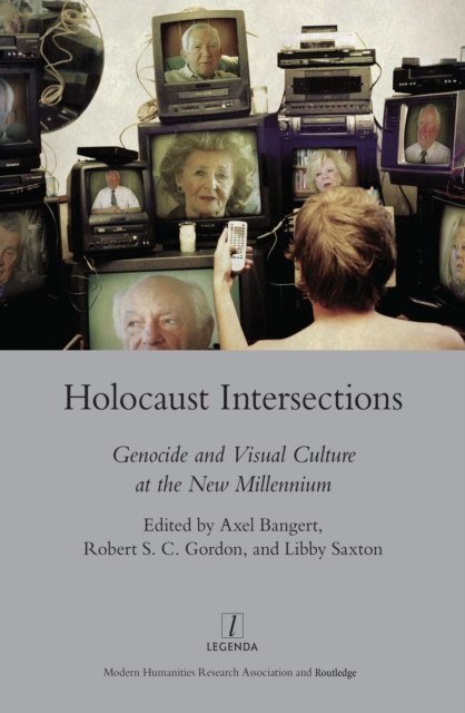 Holocaust Intersections : Genocide and Visual Culture at the New Millennium, EPUB eBook