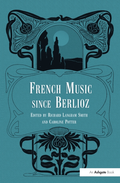 French Music Since Berlioz, EPUB eBook