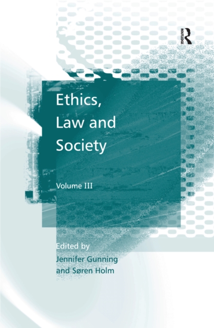 Ethics, Law and Society : Volume III, PDF eBook