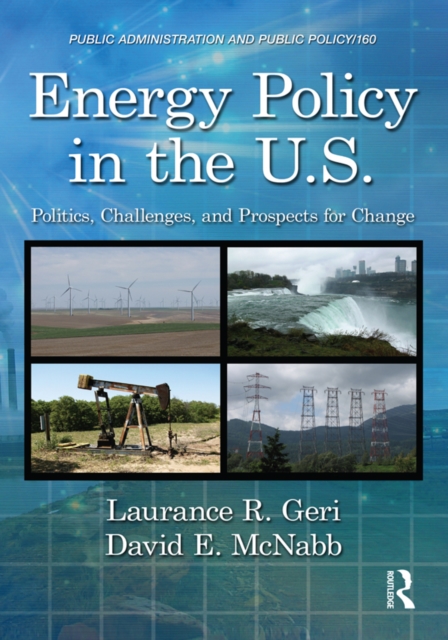 Energy Policy in the U.S. : Politics, Challenges, and Prospects for Change, PDF eBook
