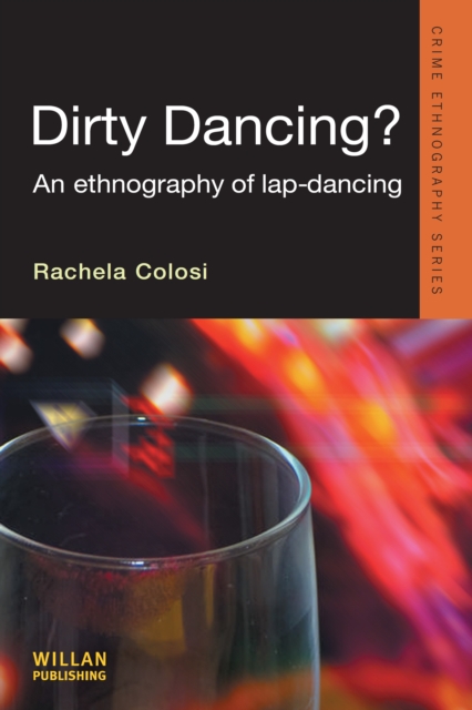 Dirty Dancing : An Ethnography of Lap Dancing, PDF eBook