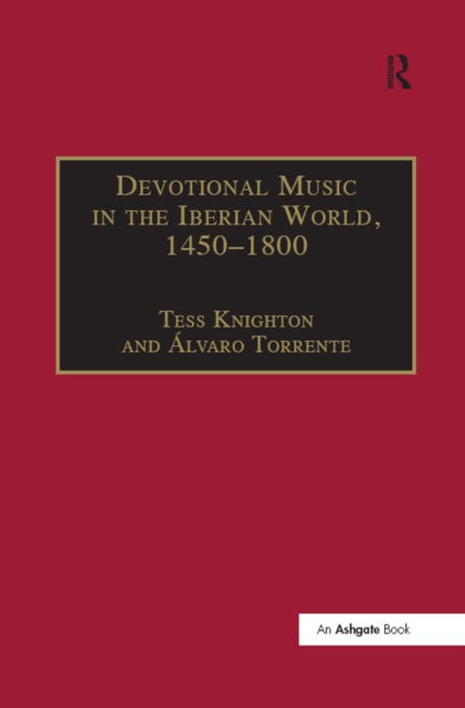 Devotional Music in the Iberian World, 1450–1800 : The Villancico and Related Genres, PDF eBook