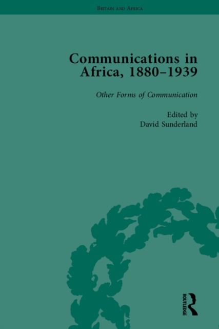 Communications in Africa, 1880-1939, Volume 5, EPUB eBook