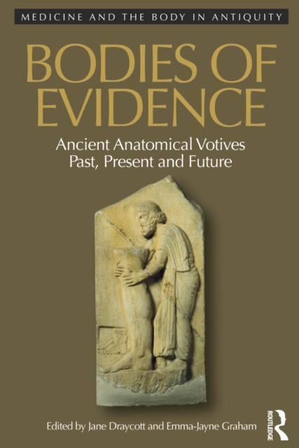Bodies of Evidence : Ancient Anatomical Votives Past, Present and Future, EPUB eBook