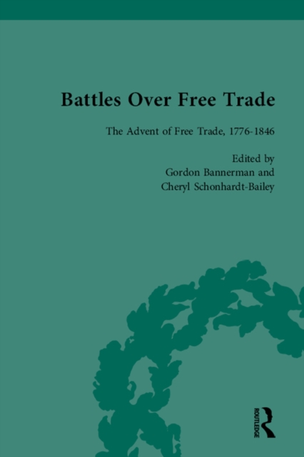 Battles Over Free Trade, Volume 1 : The Advent of Free Trade, 1776-1846, PDF eBook