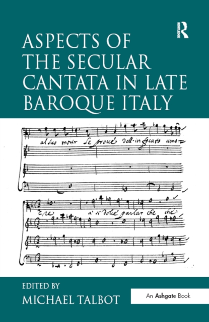 Aspects of the Secular Cantata in Late Baroque Italy, EPUB eBook