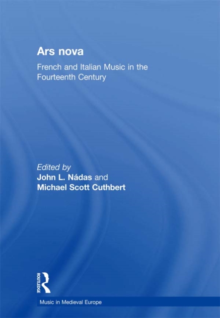 Ars nova : French and Italian Music in the Fourteenth Century, EPUB eBook