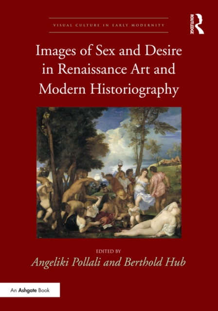 Images of Sex and Desire in Renaissance Art and Modern Historiography, EPUB eBook