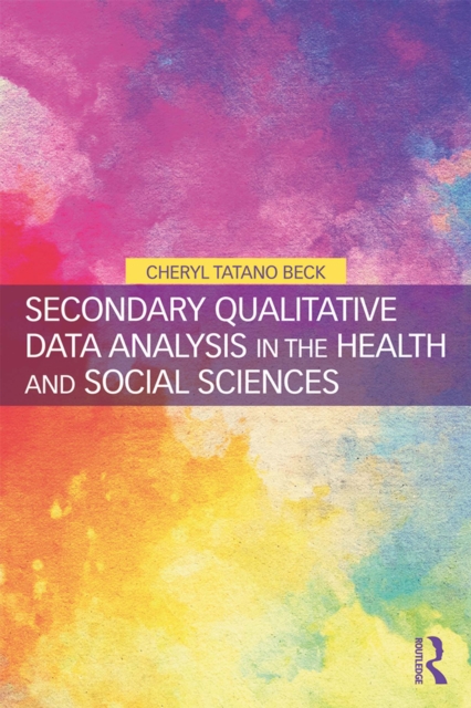 Secondary Qualitative Data Analysis in the Health and Social Sciences, EPUB eBook