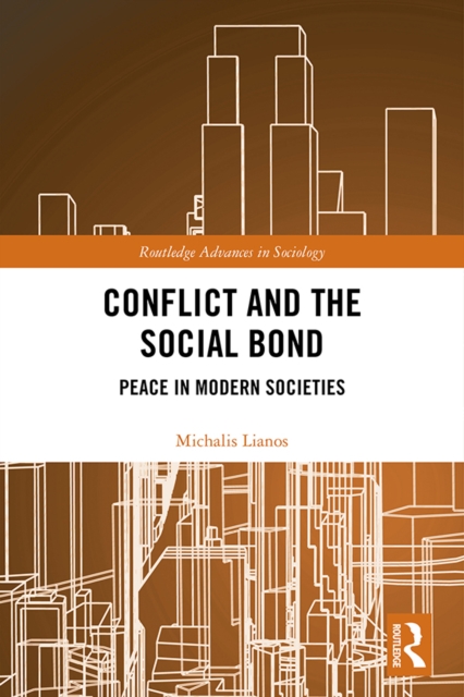 Conflict and the Social Bond : Peace in Modern Societies, EPUB eBook