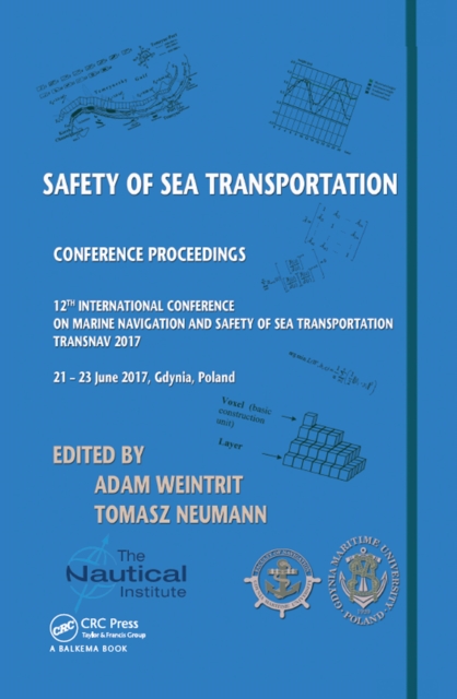Safety of Sea Transportation : Proceedings of the 12th International Conference on Marine Navigation and Safety of Sea Transportation (TransNav 2017), June 21-23, 2017, Gdynia, Poland, EPUB eBook