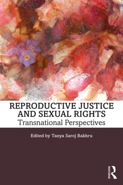 Reproductive Justice and Sexual Rights : Transnational Perspectives, EPUB eBook