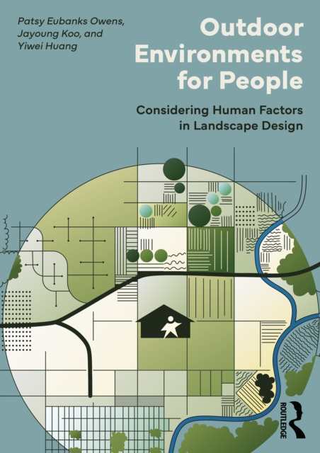Outdoor Environments for People : Considering Human Factors in Landscape Design, PDF eBook