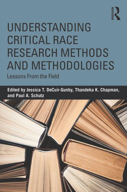 Understanding Critical Race Research Methods and Methodologies : Lessons from the Field, EPUB eBook