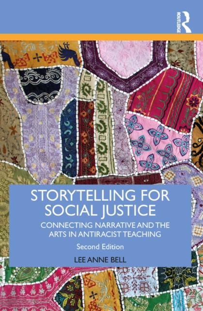Storytelling for Social Justice : Connecting Narrative and the Arts in Antiracist Teaching, EPUB eBook