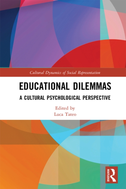 Educational Dilemmas : A Cultural Psychological Perspective, EPUB eBook