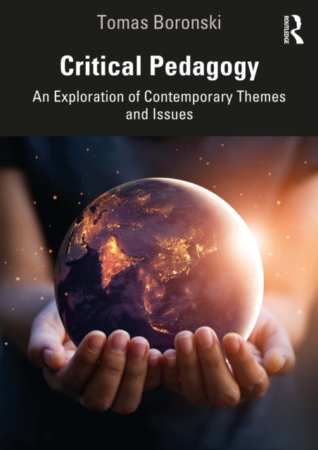 Critical Pedagogy : An Exploration of Contemporary Themes and Issues, PDF eBook