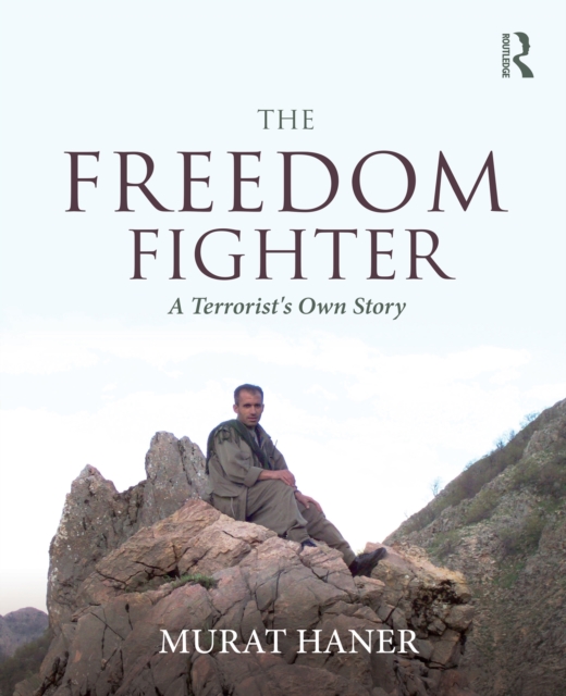 The Freedom Fighter : A Terrorist's Own Story, PDF eBook