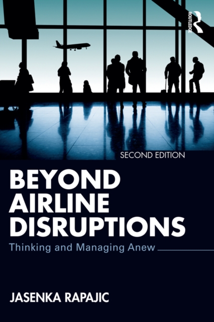 Beyond Airline Disruptions : Thinking and Managing Anew, EPUB eBook
