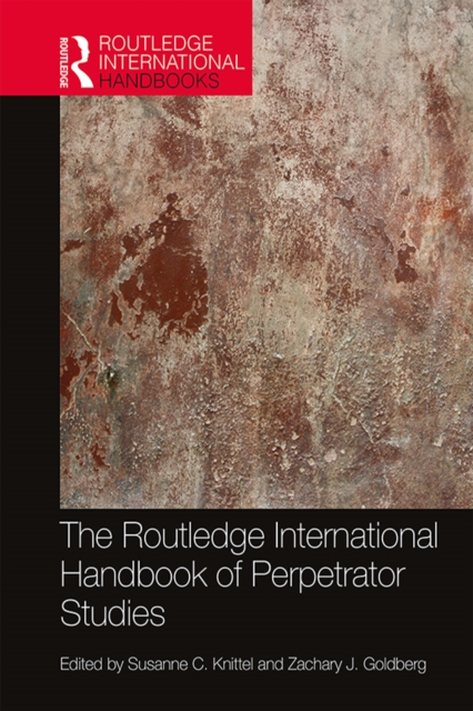 The Routledge International Handbook of Perpetrator Studies, PDF eBook