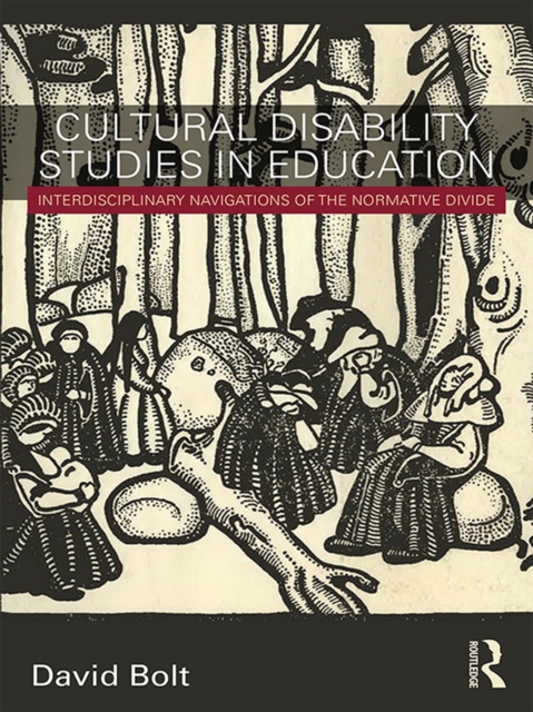 Cultural Disability Studies in Education : Interdisciplinary Navigations of the Normative Divide, PDF eBook