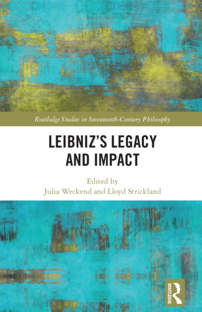 Leibniz’s Legacy and Impact, PDF eBook