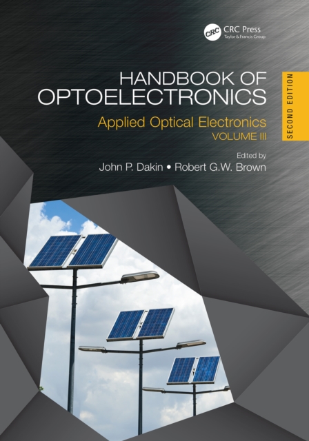 Handbook of Optoelectronics : Applied Optical Electronics (Volume Three), EPUB eBook