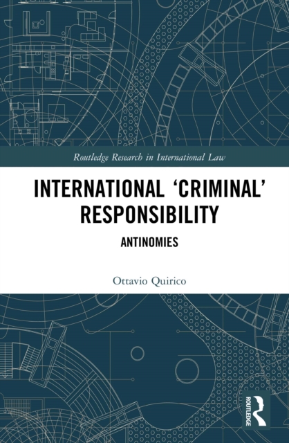 International ‘Criminal’ Responsibility : Antinomies, EPUB eBook