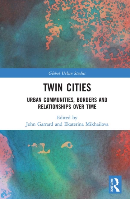 Twin Cities : Urban Communities, Borders and Relationships over Time, EPUB eBook