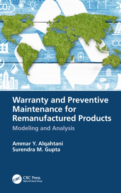 Warranty and Preventive Maintenance for Remanufactured Products : Modeling and Analysis, EPUB eBook