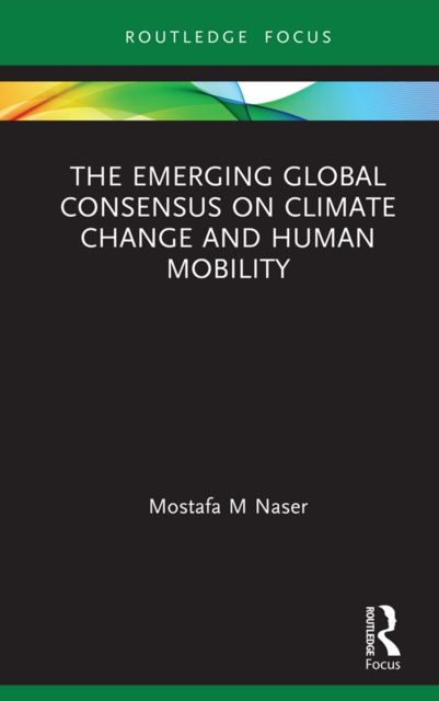 The Emerging Global Consensus on Climate Change and Human Mobility, EPUB eBook