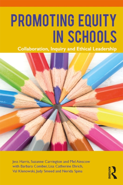 Promoting Equity in Schools : Collaboration, Inquiry and Ethical Leadership, EPUB eBook