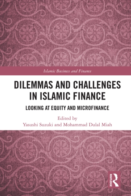 Dilemmas and Challenges in Islamic Finance : Looking at Equity and Microfinance, EPUB eBook