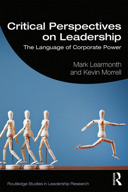 Critical Perspectives on Leadership : The Language of Corporate Power, PDF eBook