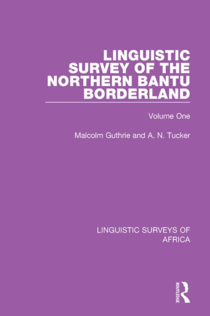 Linguistic Survey of the Northern Bantu Borderland : Volume One, EPUB eBook