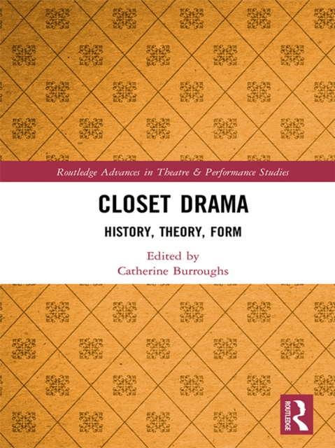 Closet Drama : History, Theory, Form, PDF eBook