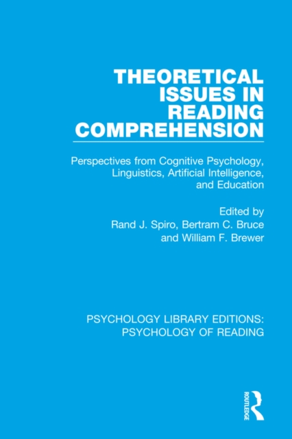Theoretical Issues in Reading Comprehension : Perspectives from Cognitive Psychology, Linguistics, Artificial Intelligence and Education, EPUB eBook