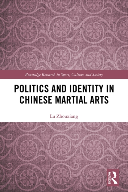 Politics and Identity in Chinese Martial Arts, EPUB eBook