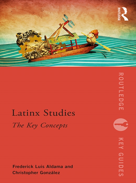 Latinx Studies : The Key Concepts, PDF eBook