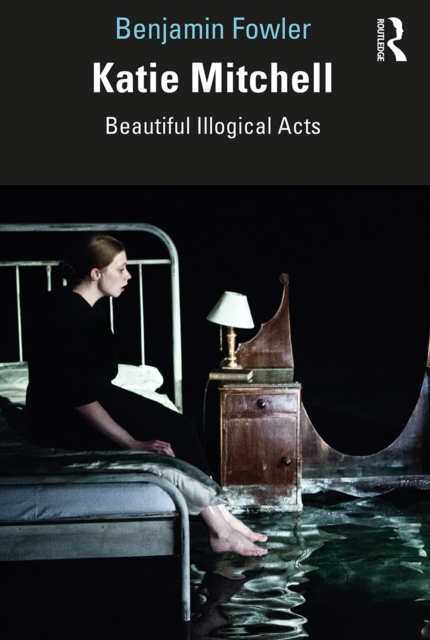 Katie Mitchell : Beautiful Illogical Acts, PDF eBook