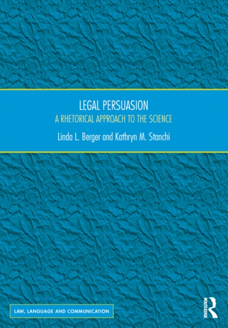 Legal Persuasion : A Rhetorical Approach to the Science, PDF eBook
