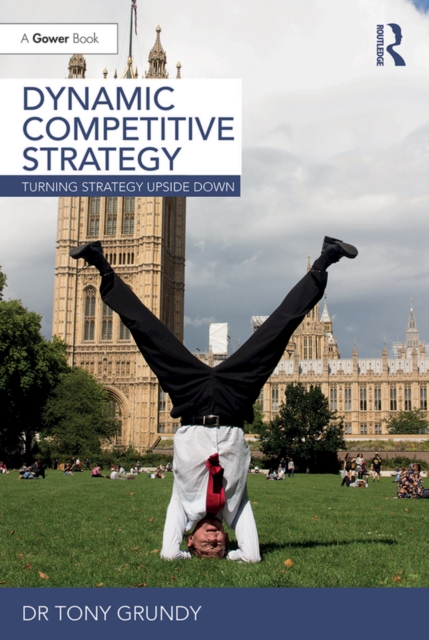 Dynamic Competitive Strategy : Turning Strategy Upside Down, EPUB eBook